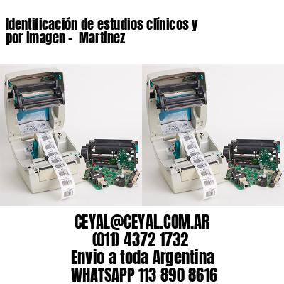 Identificación de estudios clínicos y por imagen –  Martínez