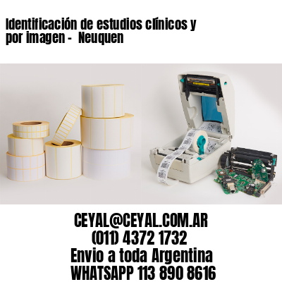 Identificación de estudios clínicos y por imagen –  Neuquen