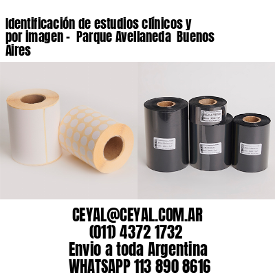 Identificación de estudios clínicos y por imagen –  Parque Avellaneda  Buenos Aires