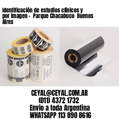 Identificación de estudios clínicos y por imagen –  Parque Chacabuco  Buenos Aires