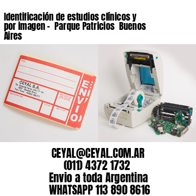 Identificación de estudios clínicos y por imagen –  Parque Patricios  Buenos Aires