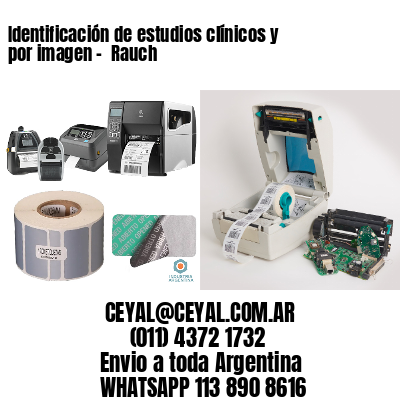 Identificación de estudios clínicos y por imagen –  Rauch