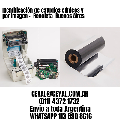 Identificación de estudios clínicos y por imagen –  Recoleta  Buenos Aires