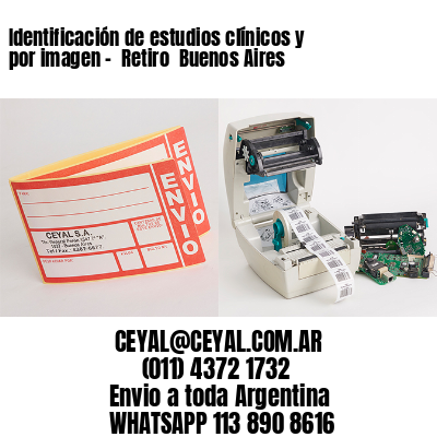 Identificación de estudios clínicos y por imagen –  Retiro  Buenos Aires