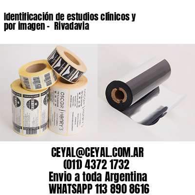 Identificación de estudios clínicos y por imagen –  Rivadavia