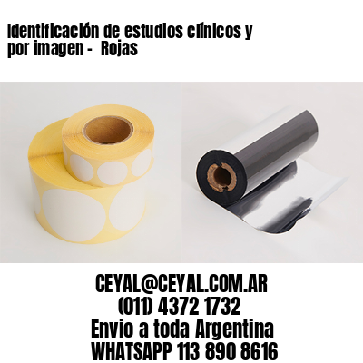 Identificación de estudios clínicos y por imagen –  Rojas
