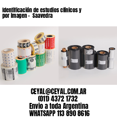Identificación de estudios clínicos y por imagen –  Saavedra