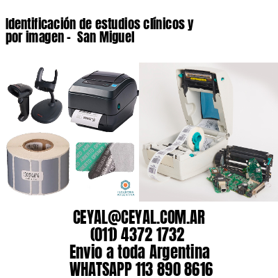 Identificación de estudios clínicos y por imagen –  San Miguel