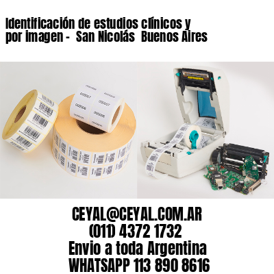 Identificación de estudios clínicos y por imagen –  San Nicolás  Buenos Aires