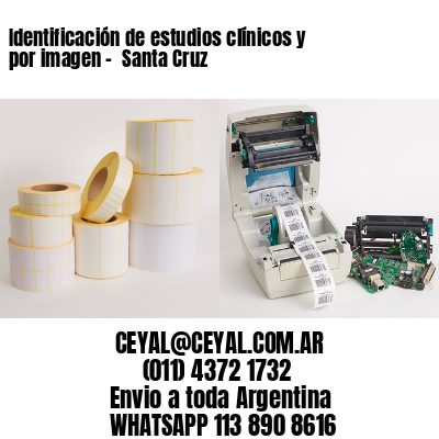 Identificación de estudios clínicos y por imagen –  Santa Cruz