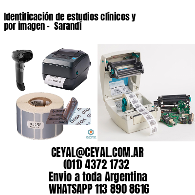 Identificación de estudios clínicos y por imagen –  Sarandí