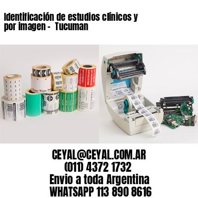 Identificación de estudios clínicos y por imagen –  Tucuman