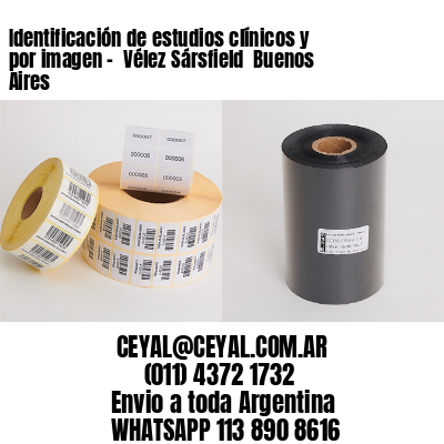 Identificación de estudios clínicos y por imagen –  Vélez Sársfield  Buenos Aires