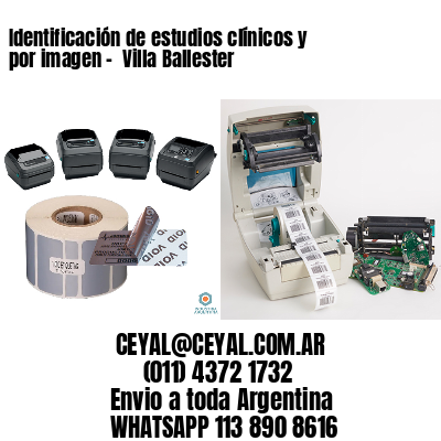 Identificación de estudios clínicos y por imagen –  Villa Ballester