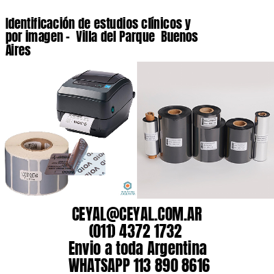 Identificación de estudios clínicos y por imagen –  Villa del Parque  Buenos Aires