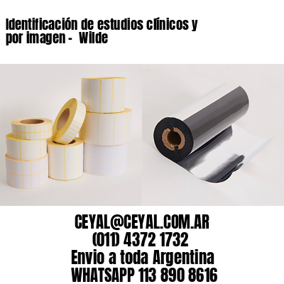 Identificación de estudios clínicos y por imagen –  Wilde