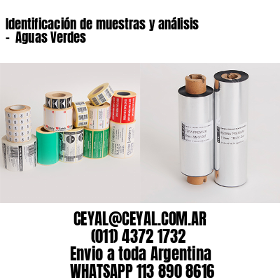 Identificación de muestras y análisis –  Aguas Verdes