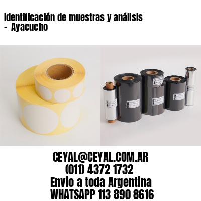 Identificación de muestras y análisis –  Ayacucho