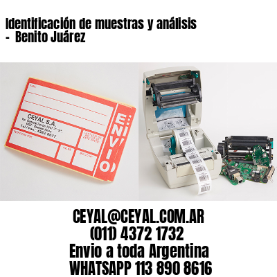 Identificación de muestras y análisis –  Benito Juárez