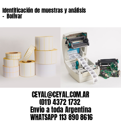 Identificación de muestras y análisis –  Bolívar