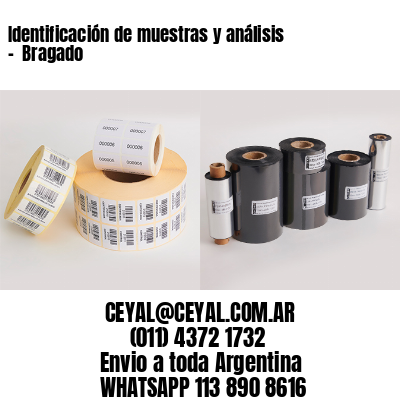 Identificación de muestras y análisis –  Bragado