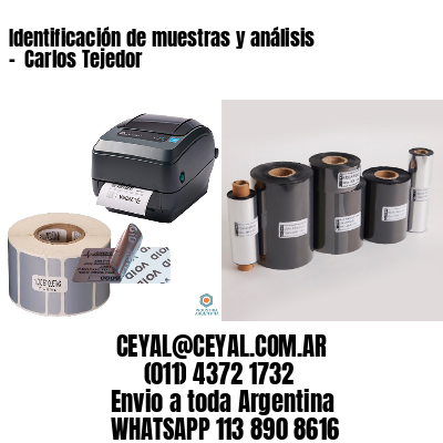 Identificación de muestras y análisis –  Carlos Tejedor