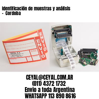 Identificación de muestras y análisis –  Cordoba