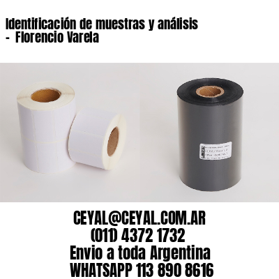 Identificación de muestras y análisis –  Florencio Varela