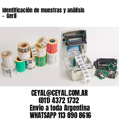 Identificación de muestras y análisis –  Gerli
