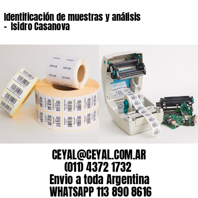 Identificación de muestras y análisis –  Isidro Casanova