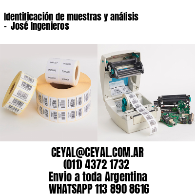Identificación de muestras y análisis –  José Ingenieros