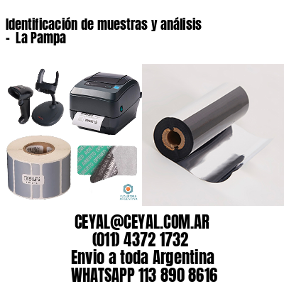 Identificación de muestras y análisis –  La Pampa