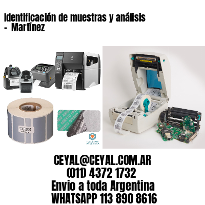 Identificación de muestras y análisis –  Martínez