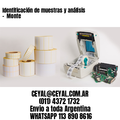 Identificación de muestras y análisis –  Monte