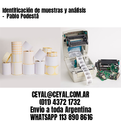 Identificación de muestras y análisis –  Pablo Podestá