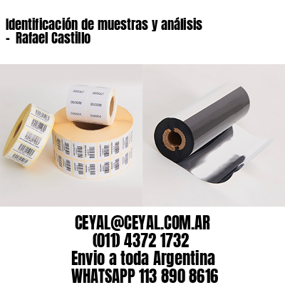 Identificación de muestras y análisis –  Rafael Castillo