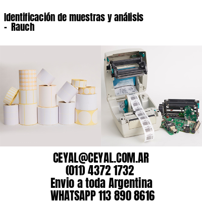 Identificación de muestras y análisis –  Rauch