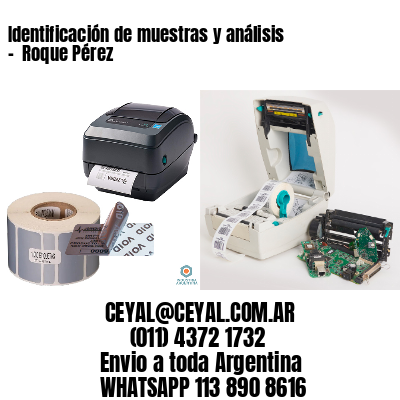 Identificación de muestras y análisis –  Roque Pérez