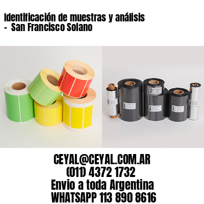 Identificación de muestras y análisis –  San Francisco Solano