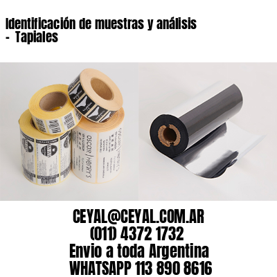 Identificación de muestras y análisis –  Tapiales