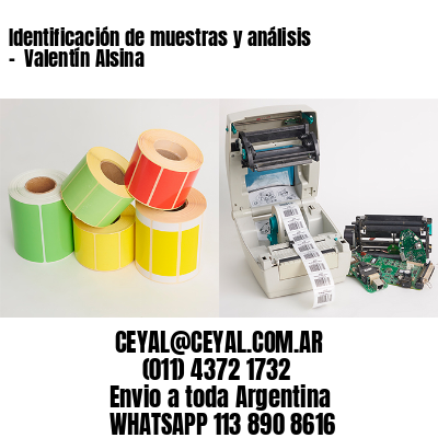 Identificación de muestras y análisis –  Valentín Alsina