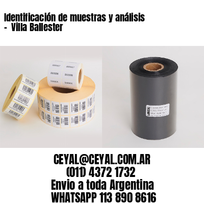 Identificación de muestras y análisis –  Villa Ballester