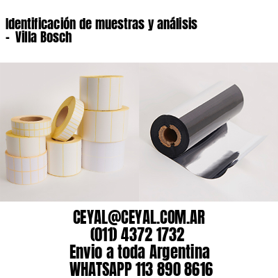 Identificación de muestras y análisis –  Villa Bosch