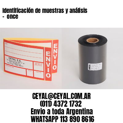 Identificación de muestras y análisis –  once