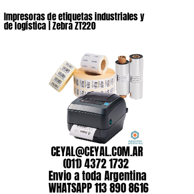 Impresoras de etiquetas industriales y de logística | Zebra ZT220