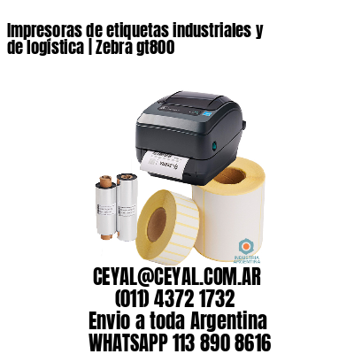 Impresoras de etiquetas industriales y de logística | Zebra gt800