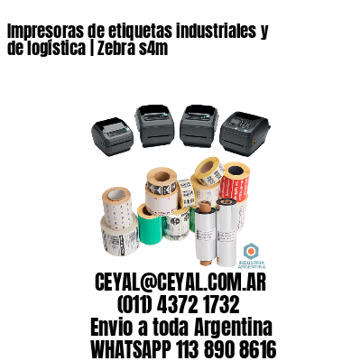 Impresoras de etiquetas industriales y de logística | Zebra s4m