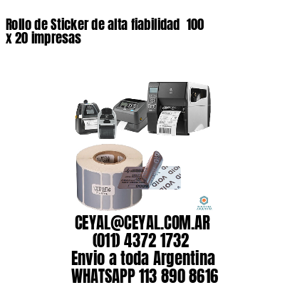 Rollo de Sticker de alta fiabilidad  100 x 20 impresas