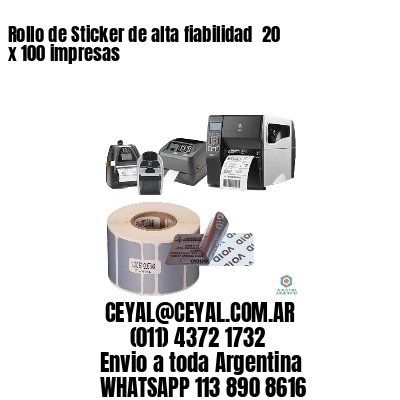 Rollo de Sticker de alta fiabilidad  20 x 100 impresas