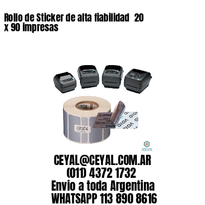 Rollo de Sticker de alta fiabilidad  20 x 90 impresas